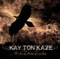 Kay Ton Kaze : Re-Born from Its Ashes